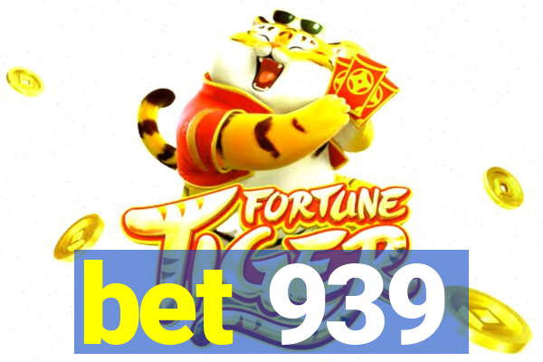 bet 939